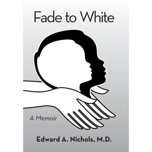 Fade to White: A Memoir - Hardcover