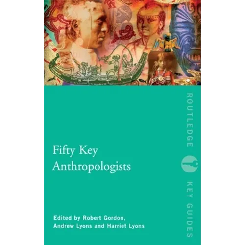 Fifty Key Anthropologists - Paperback