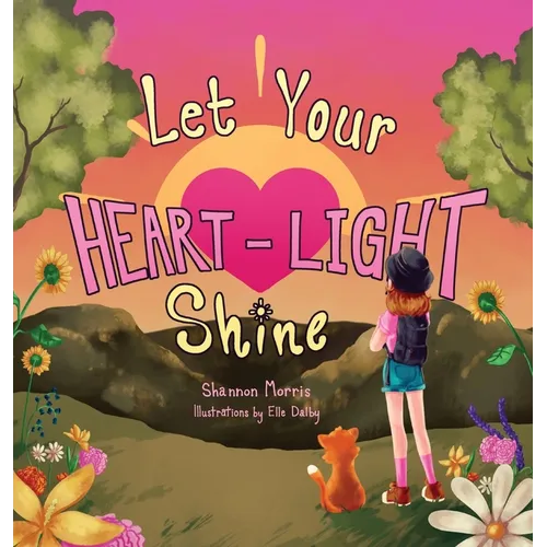 Let Your Heart-Light Shine - Hardcover