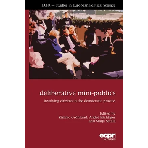 Deliberative Mini-Publics: Involving Citizens in the Democratic Process - Paperback