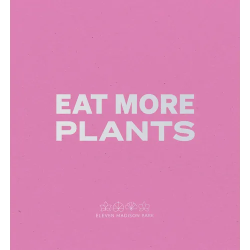 Daniel Humm: Eat More Plants: A Chef's Journal - Paperback