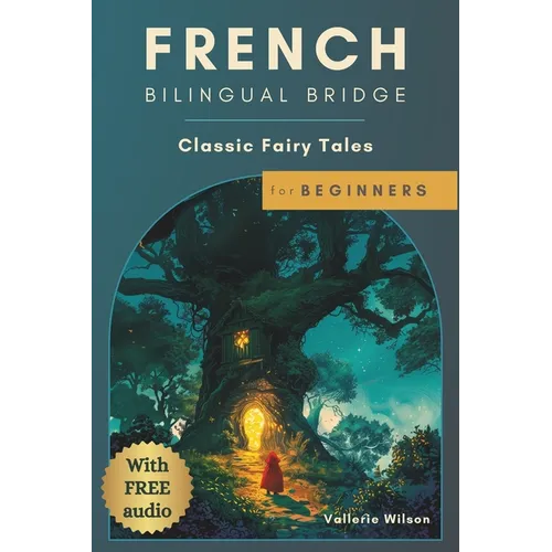 French Bilingual Bridge: Classic Fairy Tales for Beginners - Paperback