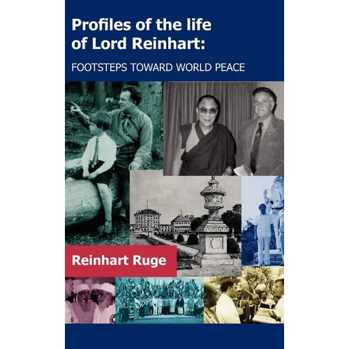 Profiles of the Life of Lord Reinhart: Footsteps Toward World Peace - Hardcover