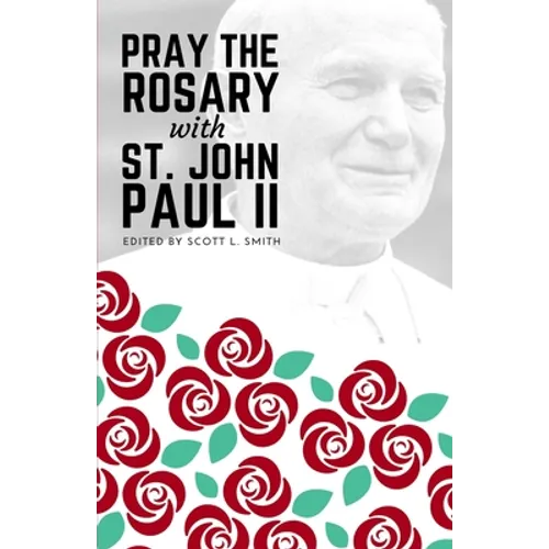 Pray the Rosary with Saint John Paul II - Paperback