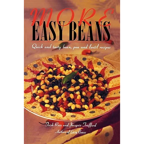 More Easy Beans: Quick and tasty bean, pea and lentil recipes - Paperback