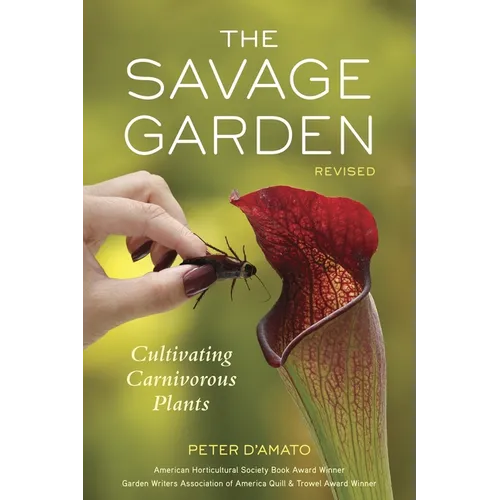 The Savage Garden: Cultivating Carnivorous Plants - Paperback