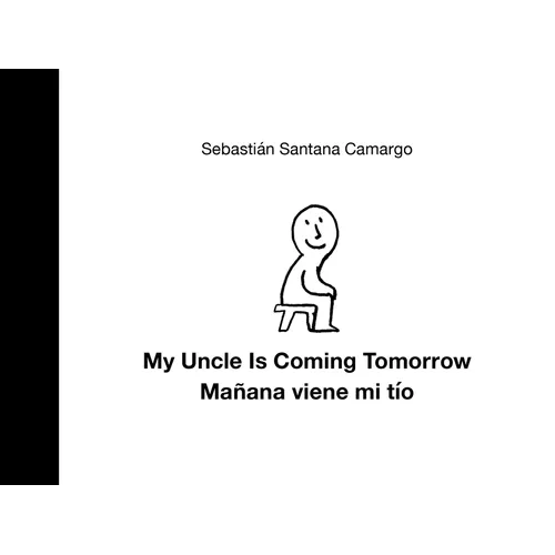 My Uncle Is Coming Tomorrow / Mañana Viene Mi Tío (English-Spanish Bilingual Edition) - Hardcover