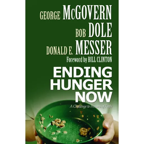 Ending Hunger Now: A Challenge to Persons of Faith - Paperback