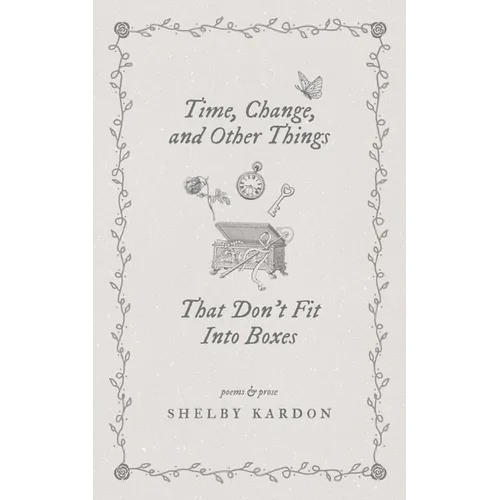 Time, Change, and Other Things That Don't Fit Into Boxes - Paperback