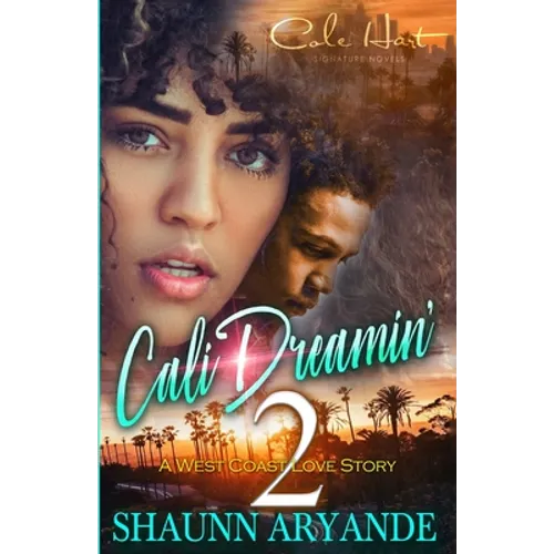 Cali Dreamin' 2: A West Coast Love Story - Paperback