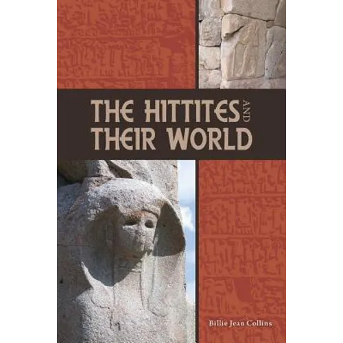 The Hittites and Their World - Paperback