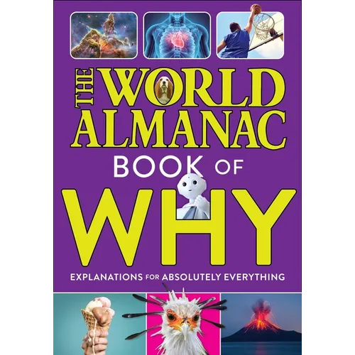 The World Almanac Book of Why: Explanations for Absolutely Everything - Hardcover