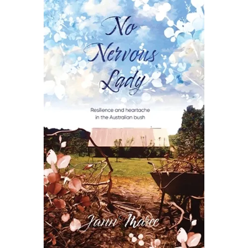 No Nervous Lady: Resilience and heartache in the Australian bush - Paperback