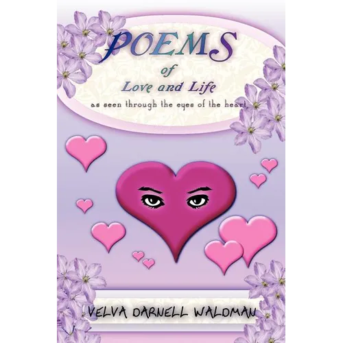 Poems of Love and Life as Seen Through the Eyes of the Heart - Paperback