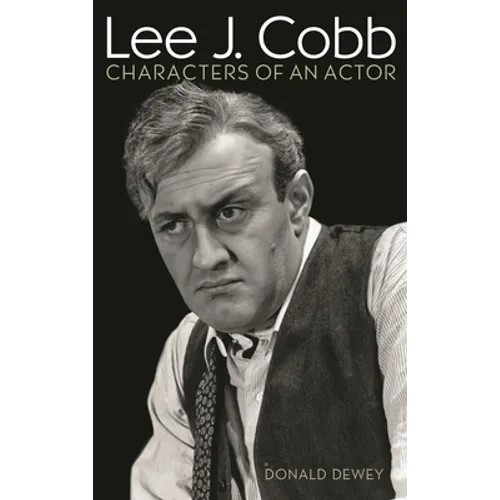 Lee J. Cobb: Characters of an Actor - Hardcover