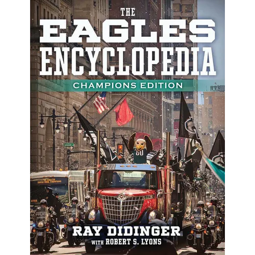 The Eagles Encyclopedia: Champions Edition: Champions Edition - Hardcover