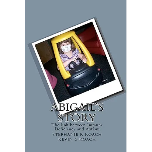 Abigail's Story: The link between Immune Deficiency and Autism - Paperback