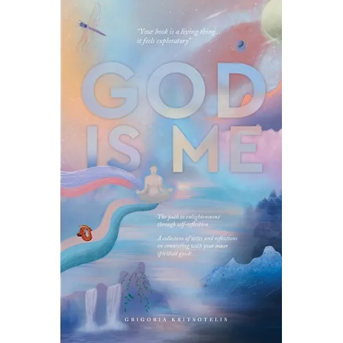 God is Me: The path to enlightenment through self-reflection - Paperback