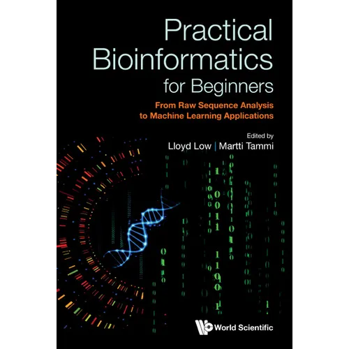 Practical Bioinformatics for Beginners: From Raw Sequence Analysis to Machine Learning Applications - Hardcover