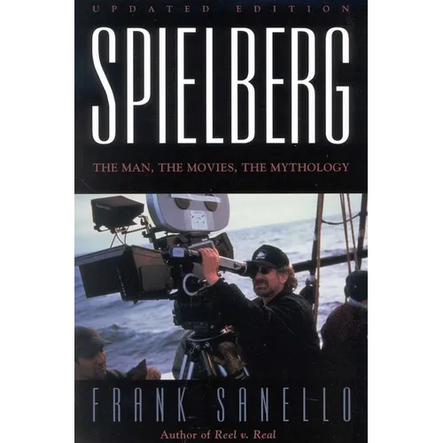 Spielberg: The Man, the Movies, the Mythology - Paperback