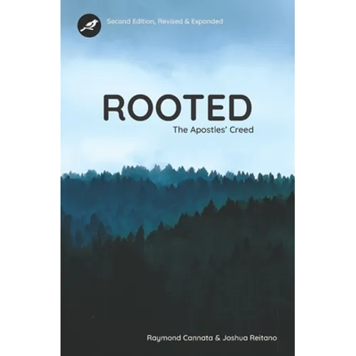Rooted: The Apostles' Creed - Second Edition - Paperback