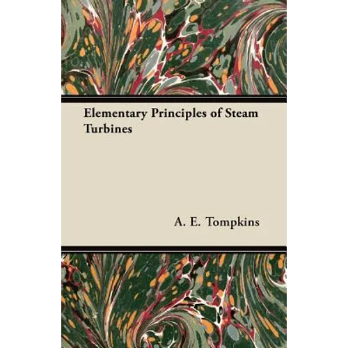 Elementary Principles of Steam Turbines - Paperback