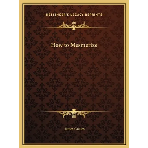 How to Mesmerize - Hardcover