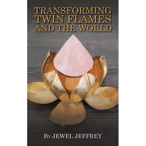 Transforming Twin Flames and the World - Paperback