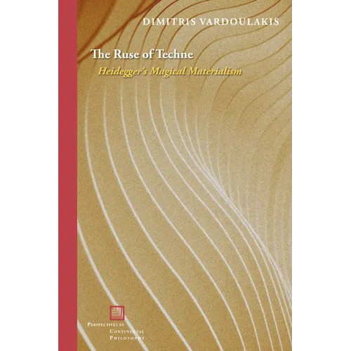 The Ruse of Techne: Heidegger's Magical Materialism - Paperback