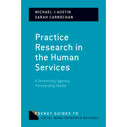 Practice Research in the Human Services: A University-Agency Partnership Model - Paperback