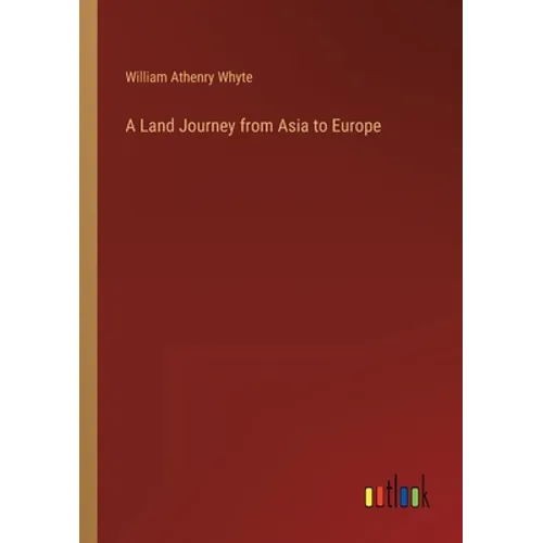 A Land Journey from Asia to Europe - Paperback