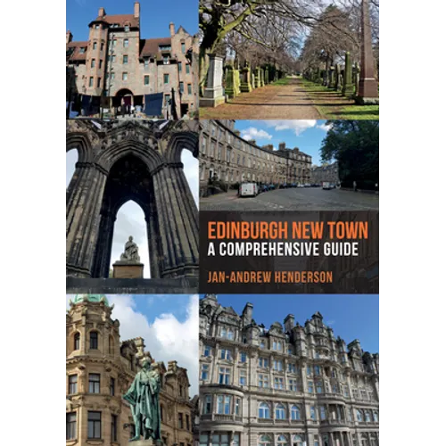 Edinburgh New Town: A Comprehensive Guide - Paperback