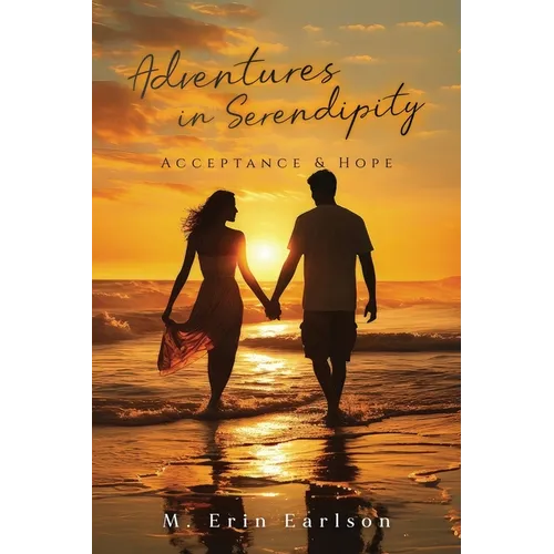 Adventures in Serendipity: Acceptance & Hope - Paperback