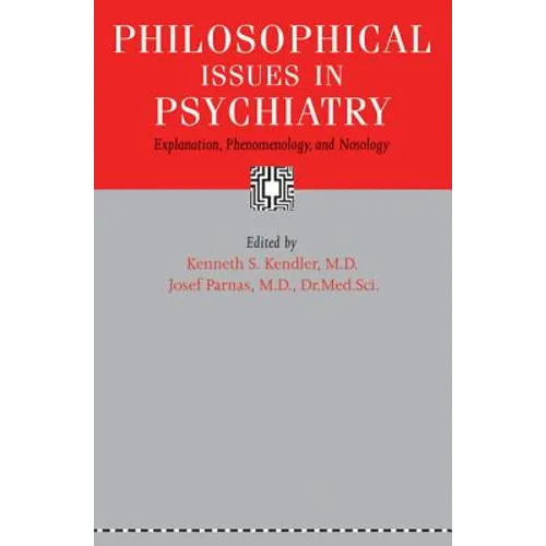 Philosophical Issues in Psychiatry: Explanation, Phenomenology, and Nosology - Paperback