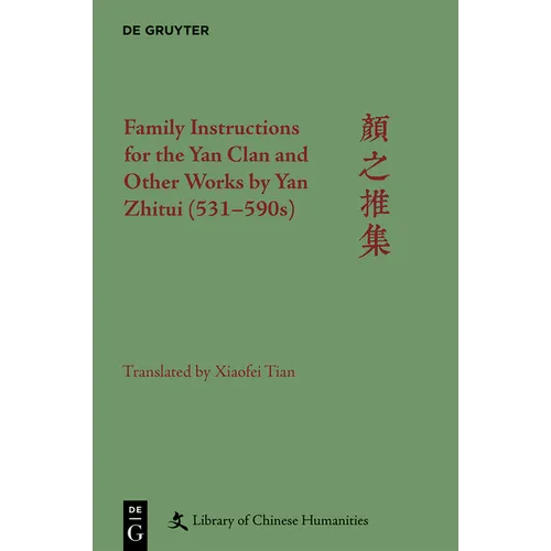 Family Instructions for the Yan Clan and Other Works by Yan Zhitui (531-590s) - Hardcover