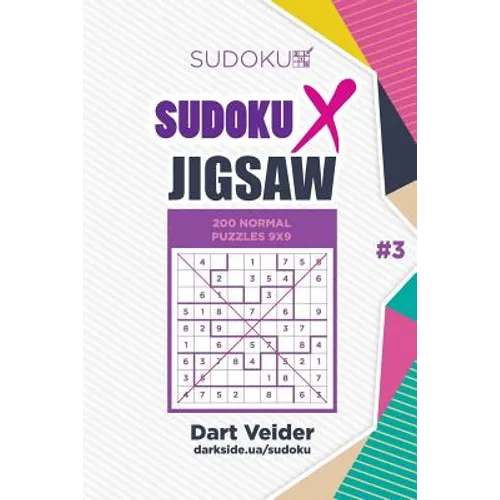 Sudoku X Jigsaw - 200 Normal Puzzles 9x9 (Volume 3) - Paperback