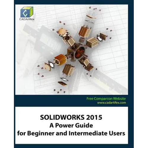 Solidworks 2015: A Power Guide for Beginner and Intermediate Users - Paperback
