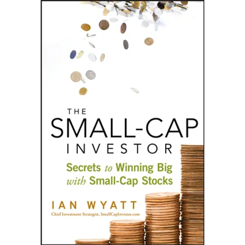 The Small-Cap Investor: Secrets to Winning Big with Small-Cap Stocks - Hardcover