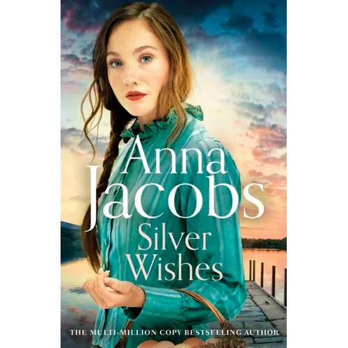 Silver Wishes: Book 1 in the Brand New Jubilee Lake Series by Beloved Author Anna Jacobs - Hardcover