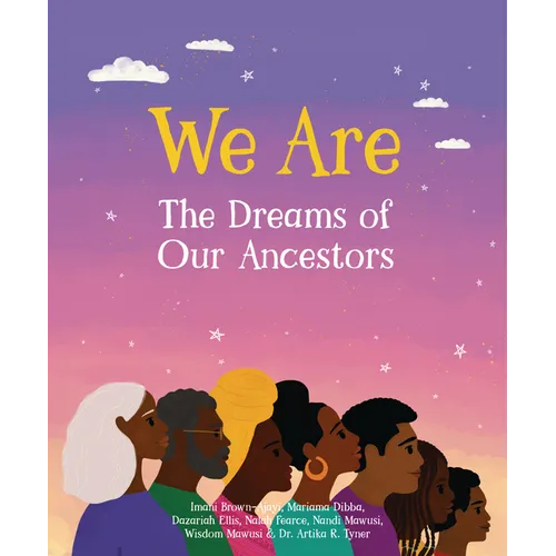 We Are the Dreams of Our Ancestors - Hardcover
