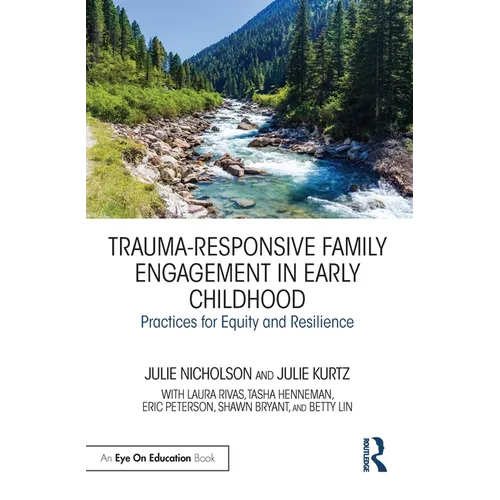 Trauma-Responsive Family Engagement in Early Childhood: Practices for Equity and Resilience - Paperback