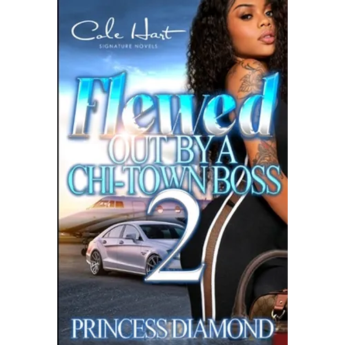 Flewed Out By A Chi-Town Boss 2: An Urban Romance - Paperback