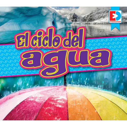 El Ciclo del Agua (the Water Cycle) - Library Binding