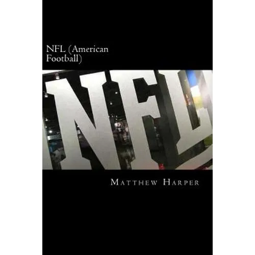 NFL (American Football): A Fascinating Book Containing NFL Facts, Trivia, Images & Memory Recall Quiz: Suitable for Adults & Children - Paperback