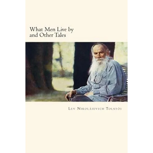 What Men Live by and Other Tales - Paperback