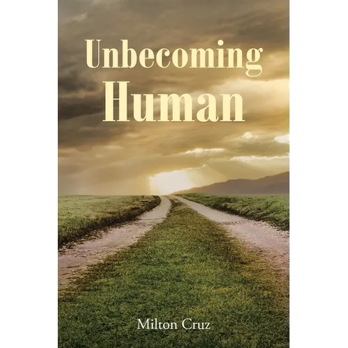 Unbecoming Human - Paperback