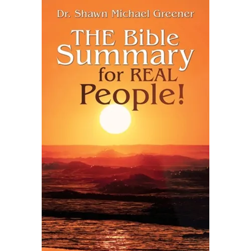 The Bible Summary for Real People! - Paperback