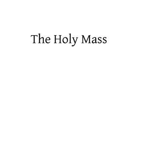 The Holy Mass - Paperback