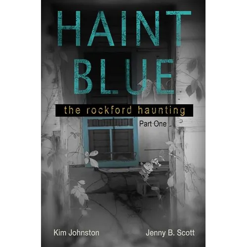 Haint Blue: The Rockford Haunting - Part One - Paperback