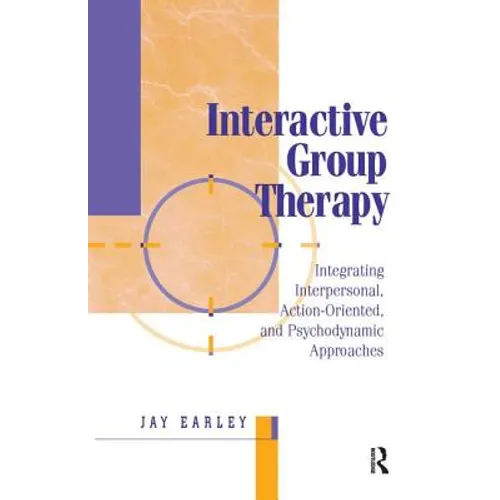 Interactive Group Therapy: Integrating, Interpersonal, Action-Orientated and Psychodynamic Approaches - Paperback